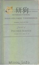 International union of pure and applied chemistry international high-polymer conference.1958. PDF电子版封面