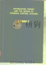 OPTIMIZATION THEORY AND THE DESIGN OF FEEDBACK CONTROL SYSTEMS PDF电子版封面