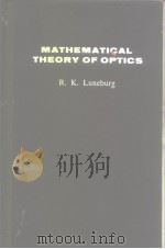 MATHEMATICAL THEORY OF OPTICS PDF电子版封面 R.K.Luneburg