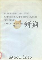 PHYSICS OF OPERATION AND TUBE DEELOPMENT PDF电子版封面