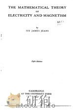 THE MATHEMATICAL THEORY OF ELECTRICITY AND MAGNETISM PDF电子版封面