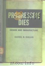 PROGRESSIVE DIES Design and Manufacture PDF电子版封面