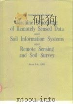 Machine processing o fremotely sensed data and soil infrmation systems and remote sensing and soil s PDF电子版封面
