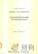 Schaum's outline of theory and pooblems of microorocessor fund amentals. PDF电子版封面