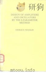 DESIGN OF AMPLIFIERS AND OSCILLATORS BY THE S-PARAMETER METHOD PDF电子版封面 GEORGE D.VENDELIN