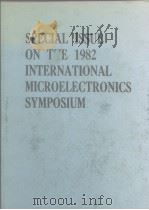 Special Issue on the I982 International Microelectronics Symposium I982 PDF电子版封面