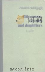 Microwave Circuits and Amplifiers Volume 2 of The Physics of Transmission Lines at High and Very Hi PDF电子版封面 012303602X P.GRIVET P.W.HAWKES