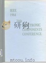 IEEE 1984 34th ELECTRONIC COMPONENTS CONFERENCE PDF电子版封面