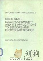 solid state electrochemistry and its application to sensor and eiectronic devices PDF电子版封面 0444429123