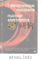L'ELECTRONIQUE NUCLEAIRE NUCLEAR ELECTRONICS I(SESSIONS 1-5) PDF电子版封面