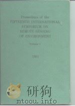 Proceedings of the FIFTEENTH INTERNATIONAL SYMPOSIUM ON REMOTE SENSING OF ENVIRONMENT Volume 1-3 198 PDF电子版封面