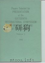 Papers Selected for PRESENTATION at the SIXTEENTH INTERNATIONAL SYMPOSIUM ON REMOTE SENSING OF ENVIR PDF电子版封面