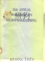 15th ANNUAL WORKSHOP ON MICROPROGRAMMING PDF电子版封面