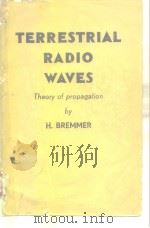 TERRESTRIAL RADIO WAVES THEORY OF PROPAGATION PDF电子版封面 DR.H.BREMMER