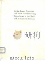 Digital Image Processing and Visual Communications Technologies in the Earth and Atmospheric Science PDF电子版封面 0819403520