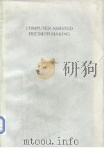 Computer assisted decision making PDF电子版封面 0444878874 Gautam MITRA