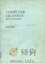 Computer graphics with pascal 1986 PDF电子版封面 0805307907