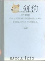 PROCEEDINGS OF THE 37th ANNUAL SYMPOSIUM ON FREQUENCY CONTROL 1983 PDF电子版封面