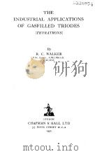THE INDUSTRIAL APPLICATIONS OF GASFILLED TRIODES PDF电子版封面