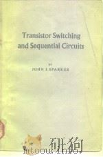 Transistor Switching and Sequential Circuits PDF电子版封面 JOHN J.SPARKES
