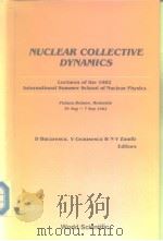 NUCLEAR COLLECTIVE DYNAMICS 1982 PDF电子版封面 9971950693
