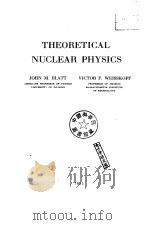 THEORETICAL NUCLEAR PHYSICS PDF电子版封面 JOHN M.BALTT VICTOR F.WEISSKO
