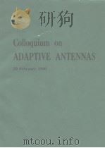 Colloquium on adaptive antennas 1980 PDF电子版封面