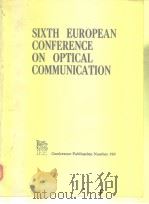Sixth European Conference on Optical Communication PDF电子版封面 0852962231