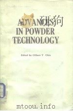 Advances in powder technolcgy 1981 PDF电子版封面 GILBERT Y.CHIN