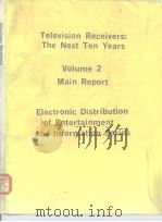 Television Receivers:The Next Ten Years   Volume 2     PDF电子版封面     