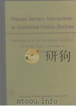 Plasma surface interactions in controlled fusion devices.1978. PDF电子版封面