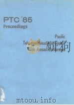 Pacific Telecommunications Council 7th Annual Conferemce PTC'85 Proceedings PDF电子版封面 0824810090