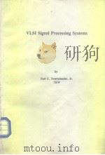 VLSI signal processing systems.1986. PDF电子版封面 0898382076