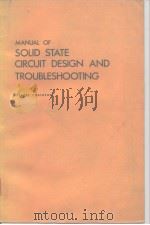Manual of solid state circuit design and troubleshooting 1977 PDF电子版封面 0879094648