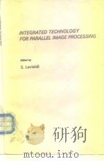 INTEGRATED TECHNOLOGY FOR PARALLEL IMAGE PROCESSING PDF电子版封面 0124448208