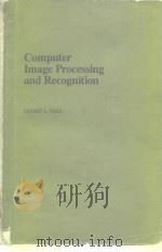 Computer image processing and recognition 1979 PDF电子版封面 0123188504