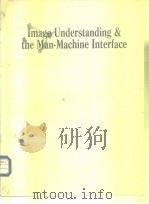 Image Understanding and the Man-Machine Interface 1987 PDF电子版封面 0892527935
