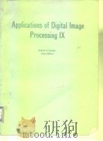 Applications of digital image processing IX1986 PDF电子版封面 0892527323