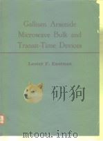 Galliu9m Arsenide Microwave Bulk and Transit-Time Devices（ PDF版）