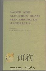 Laser and electron beam processing of materials 1980 PDF电子版封面 0127468501