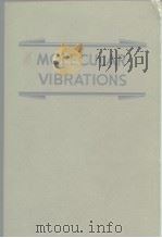 Molecular vibrations the theory of infrared and raman vibrational spectra. PDF电子版封面