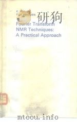 Fourier Transform NMR Techniques:A Practical Approach PDF电子版封面 0125104502