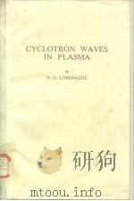 Cyclotron waves in plasma.1981. PDF电子版封面