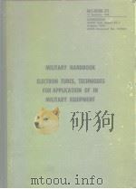 MILITARY HANDBOOK ELECTRON TUBES TECHNIQUES FOR APPLICATION OF IN MILITARY EQUIPMENT PDF电子版封面