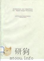 Architecture and Algorithms for Digital IMAGE Processing 1983     PDF电子版封面  0892524707   
