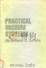 PRACTICAL VACUUM SYSTEMS BY Rolland R.Lapelle PDF电子版封面