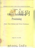 Optical Information Processing Real-Time Devices and Novel Techniques.1977 PDF电子版封面 0892521104