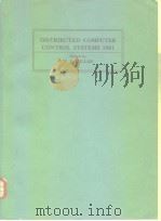 DISTRIBUTED COMPUTER CONTROL SYSTEMS 1981 PDF电子版封面