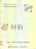 INSTRUCTION MANUAL  7904 OSCILLOSCOPE SERVICE     PDF电子版封面     