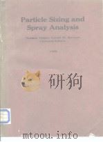 Particle sizing and spray analysis 1985 PDF电子版封面 0892526084